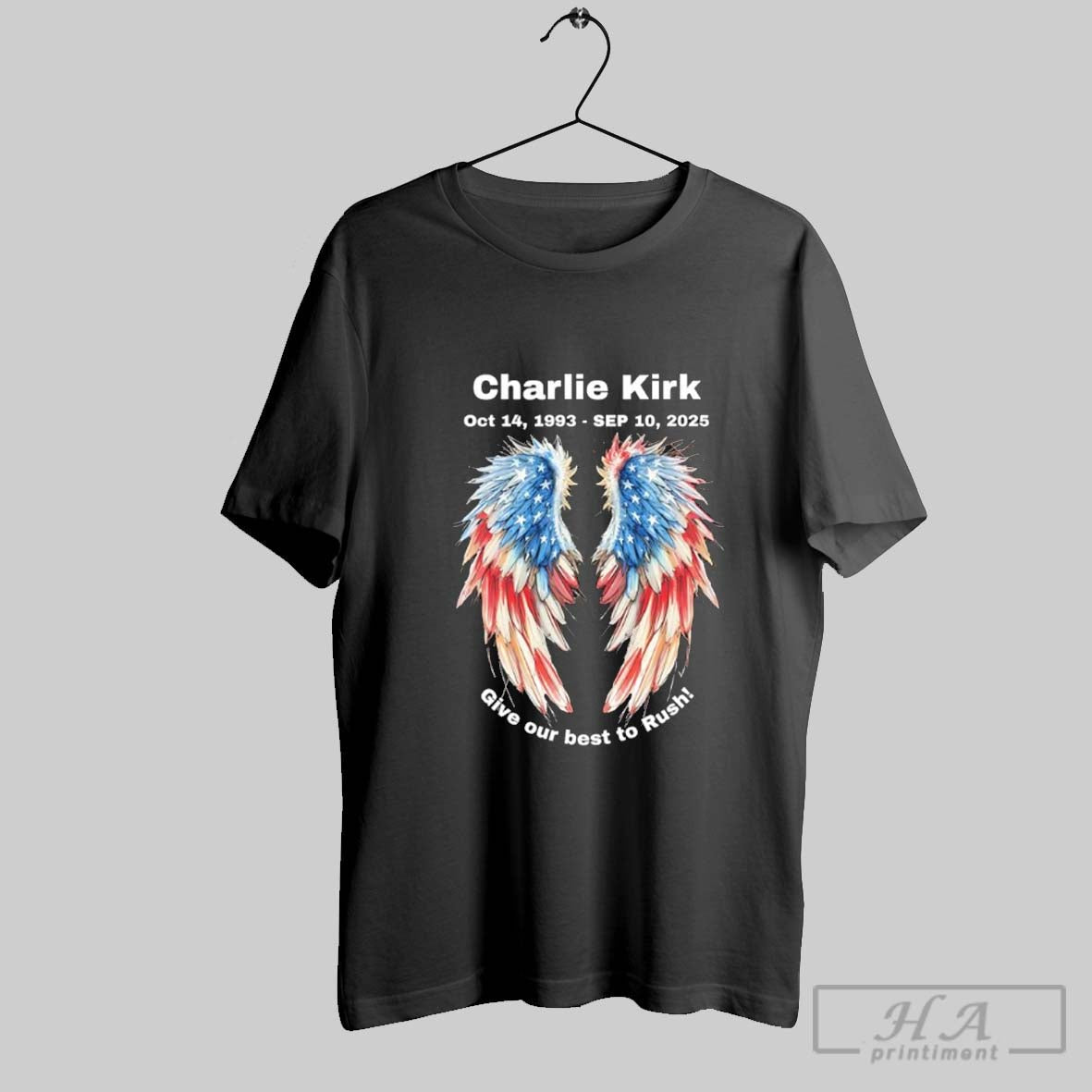 Charlie Kirk 1993 2025 Give Our Best To Rush Americas Wings Memorial