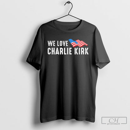 Charlie Kirk We Love America Patriotic Sweatshirt Stylish Apparel