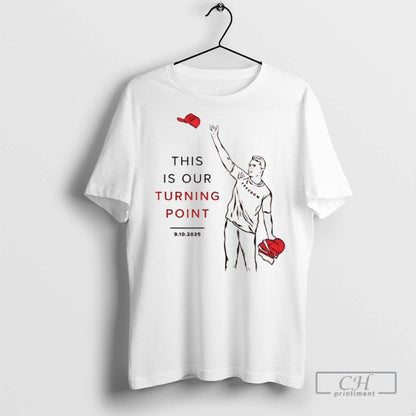 Charlie Kirk This Is Our Turning Point T Shirts Sweatshirt Classic
