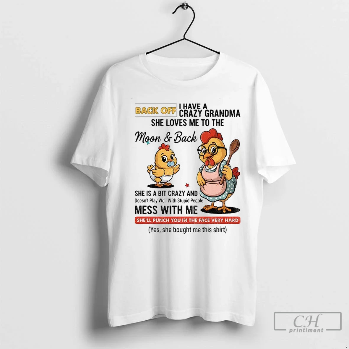 Chicken Back Off I Have Crazy Grandma She Loves Me To Moon And Shirt