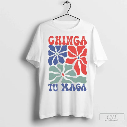 Chinga Tu Maga Flower T Shirts Tank Top Unique Outfit