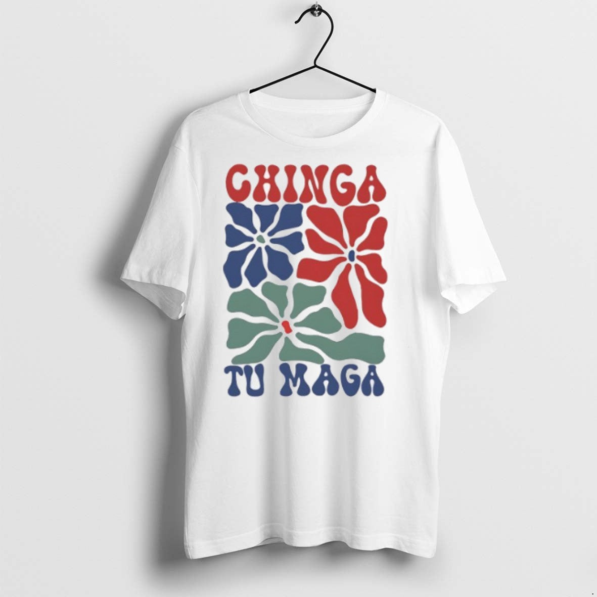 Chinga Tu Mag Flowers T Shirts Hoodie Unique Fashion