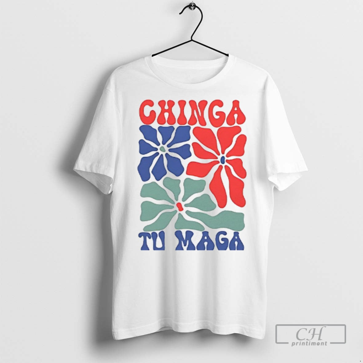 Chinga Tu Maga T Shirts Tee Classic Outfit