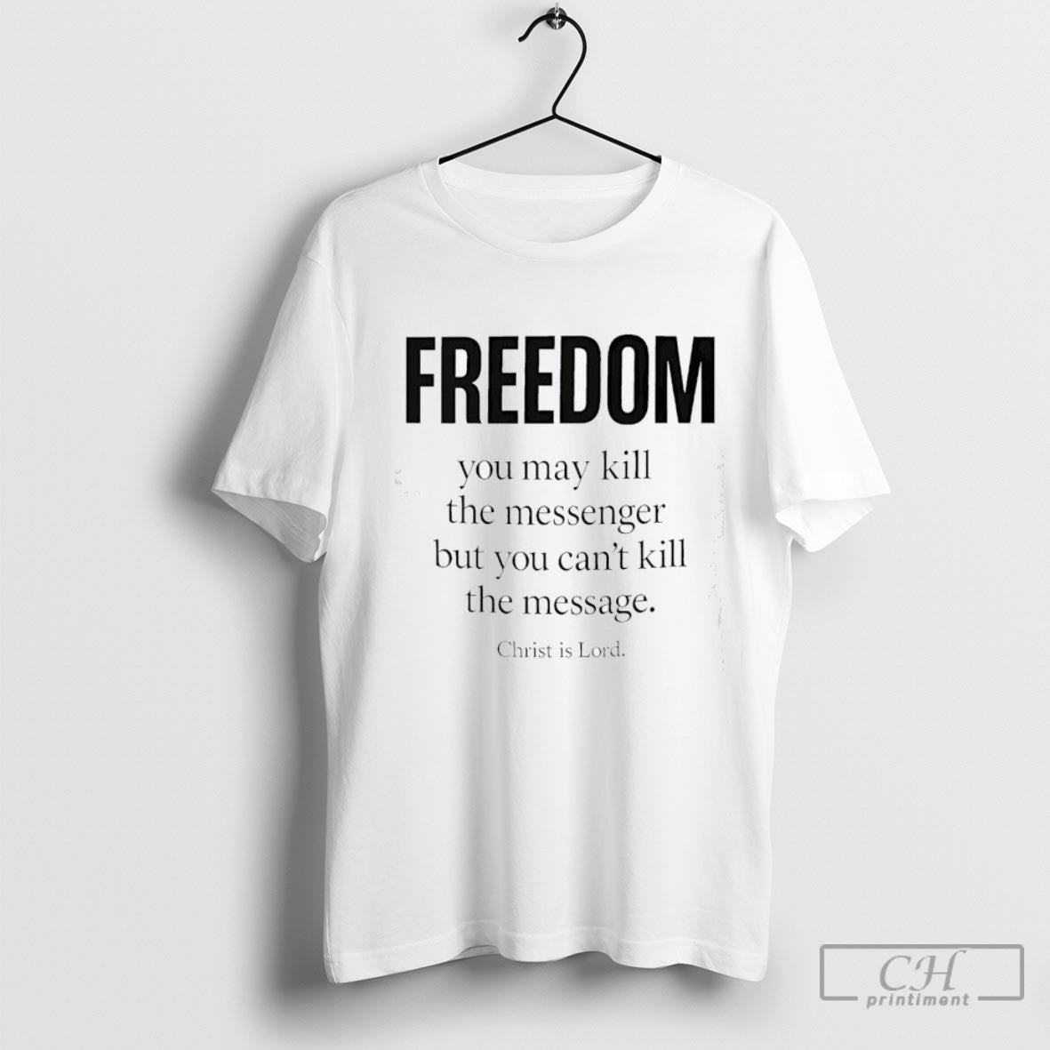 Christ Is Lord Freedom You May Kill Messenger But You Cant Kill