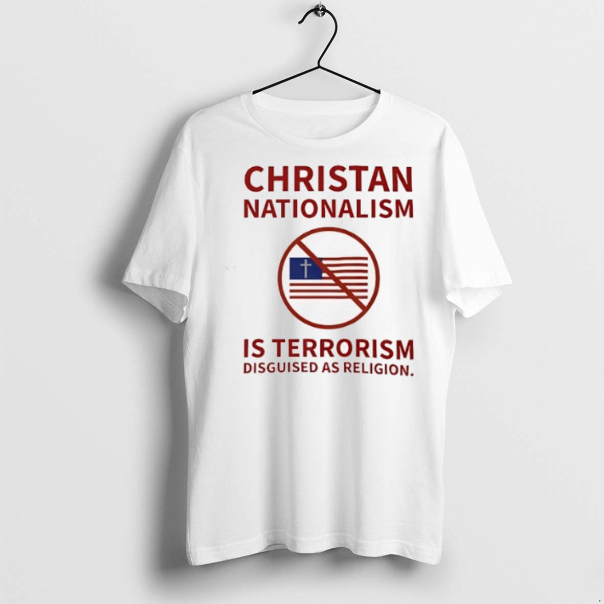 Christan Nationalism Is Terrorism Disguised As Religion T Shirts Tee