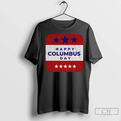 Christopher Columbus Day Happy Columbus America T Shirts Shirt