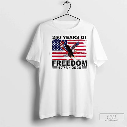250Th American Anniversary Independence 250 Years Freedom Tee Premium