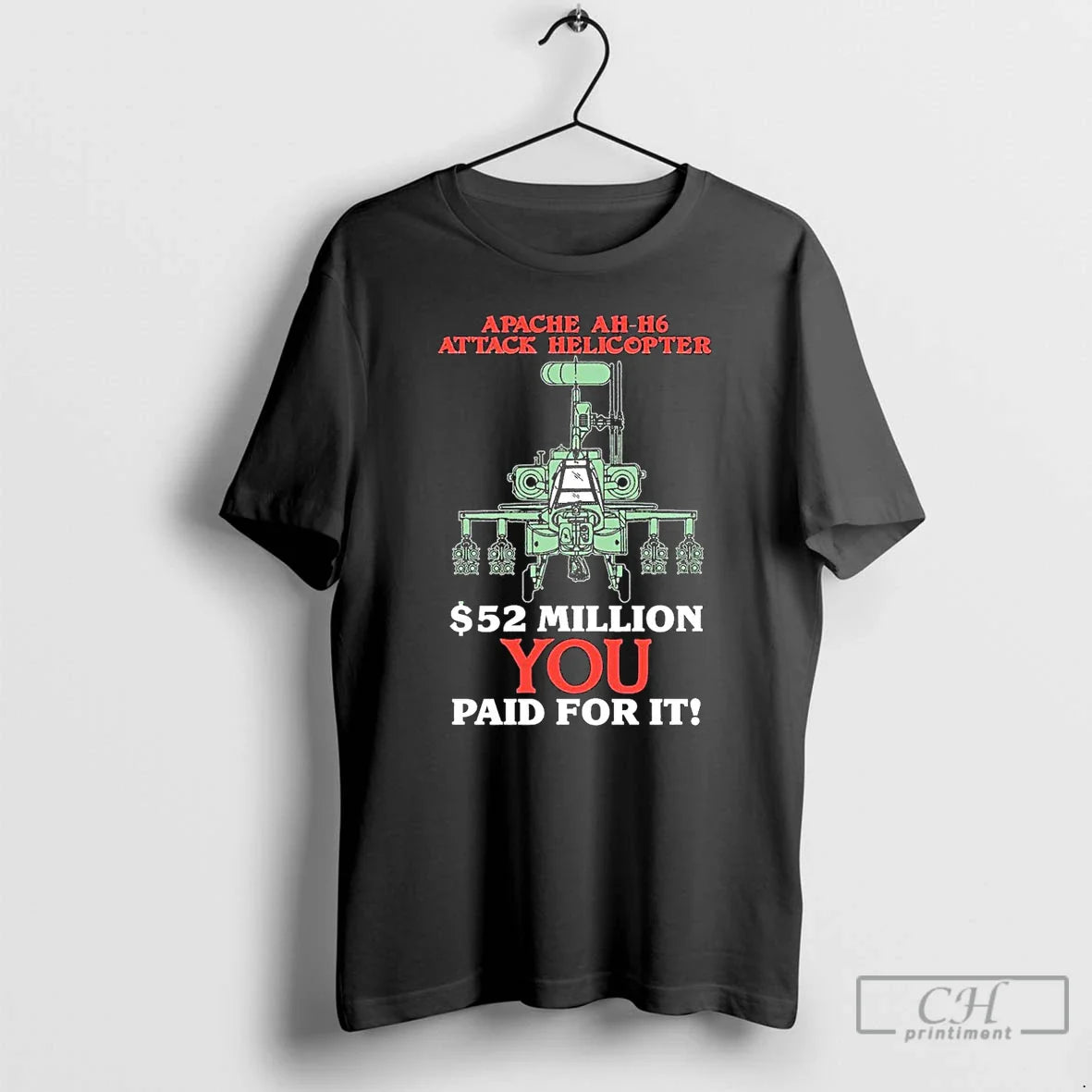 Apache Ah H6 Attack Helicopter 52 Million You Paid It T Shirts Tee