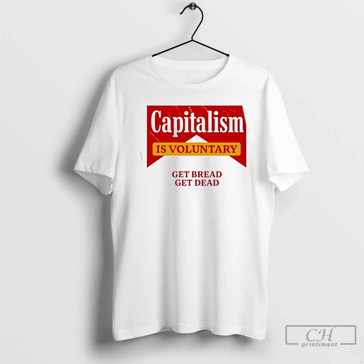 Capitalism Is Voluntary Get Bread Get Dead T Shirts Sweatshirt Unique