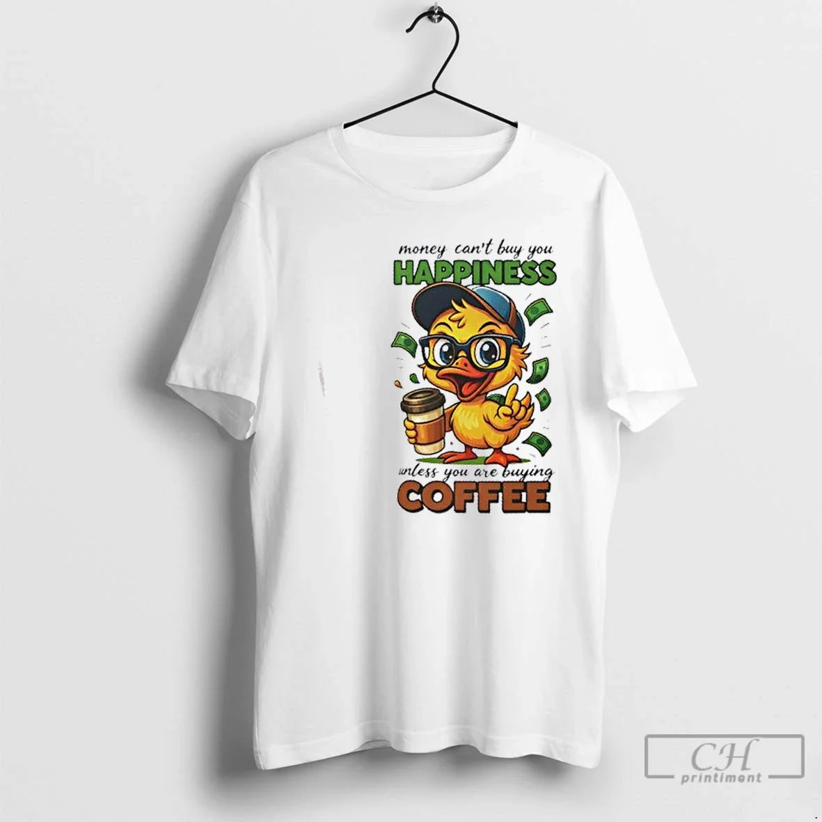 Duck Money Cant Buy You Happiness Unless You Are Buying Coffee T