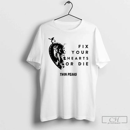 Fix Your Hearts Or Dietwin Peaks T Shirts Shirt Premium Outfit