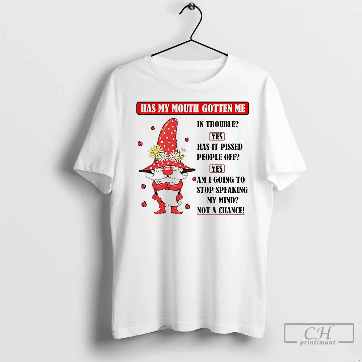 Gnome Has My Mouth Gotten Me Trouble Yes Tee Elegant Art
