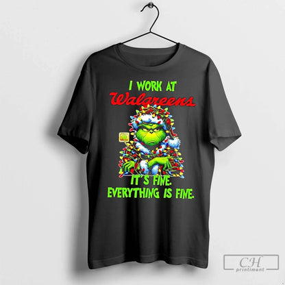Grinch Tree X Walgreens I Work Its Fine Everything Is Fine Shirt