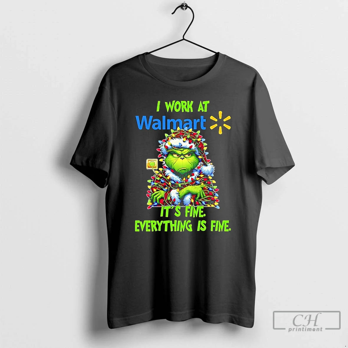 Grinch Light I Work Walmart Its Fine Everything Is Fine T Shirts