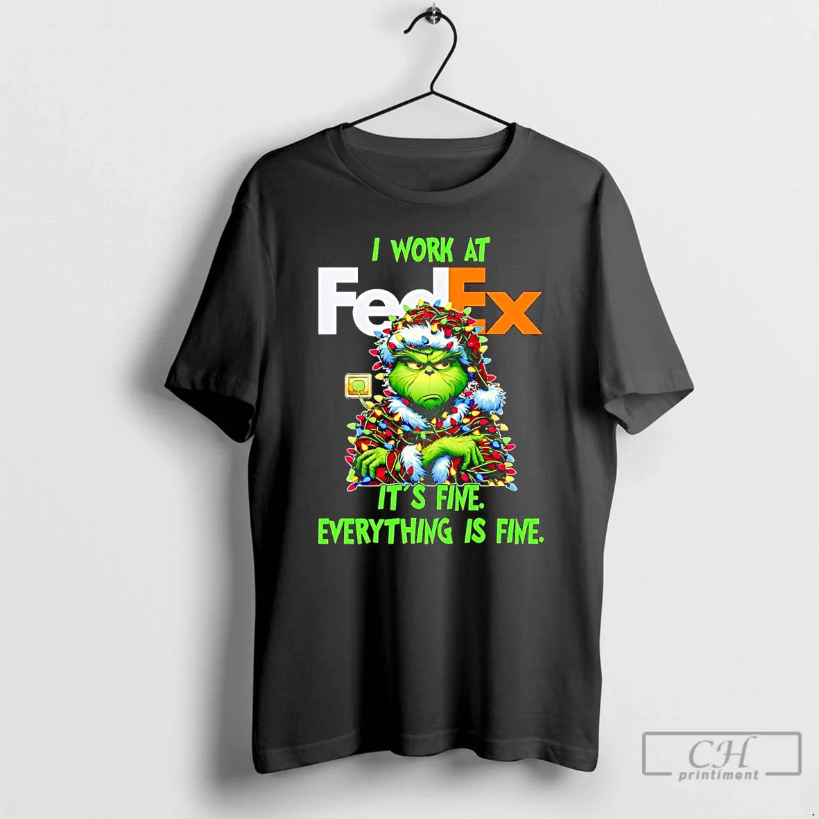 Grinch I Work Fedex Its Fine Everythings Fine T Shirts Hoodie Unique