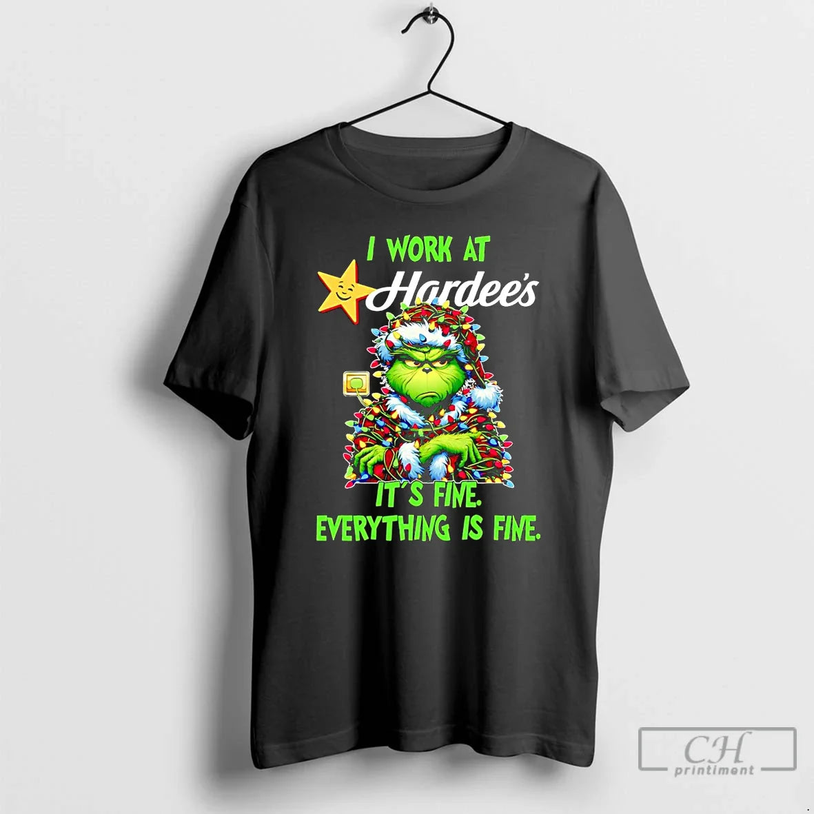 Grinch I Work Hardees Its Fine Everythings Fine T Shirts Hoodie