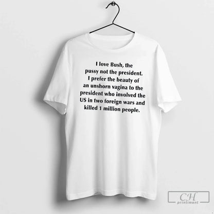 I Prefer Beauty Unshorn Vagina To President Who Involved Shirt Modern