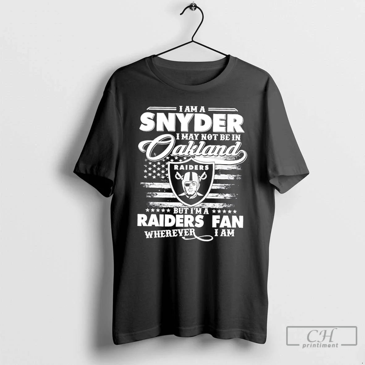 I Am Snyder I May Not Be Oakland But Im Raiders Shirt Classic Merch