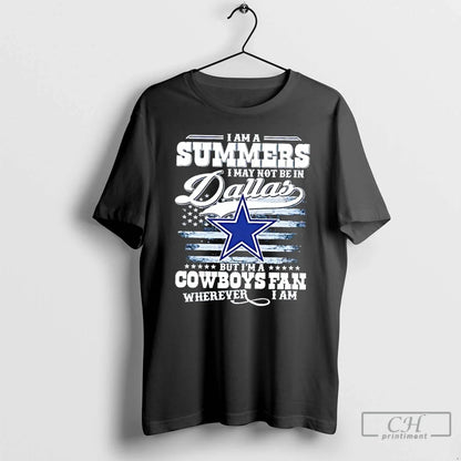 I Am Summers I May Not Be Dallas But Im Cowboys Tee Authentic Look
