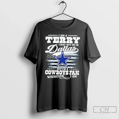 I Am Terry I May Not Be Dallas But Im Cowboys Sweatshirt Premium Style