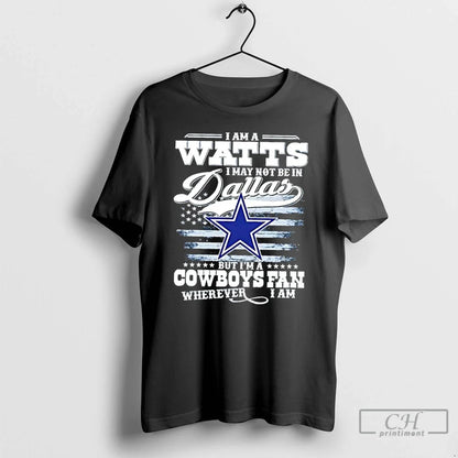 I Am Watts I May Not Be Dallas But Im Cowboys Shirt Modern Apparel