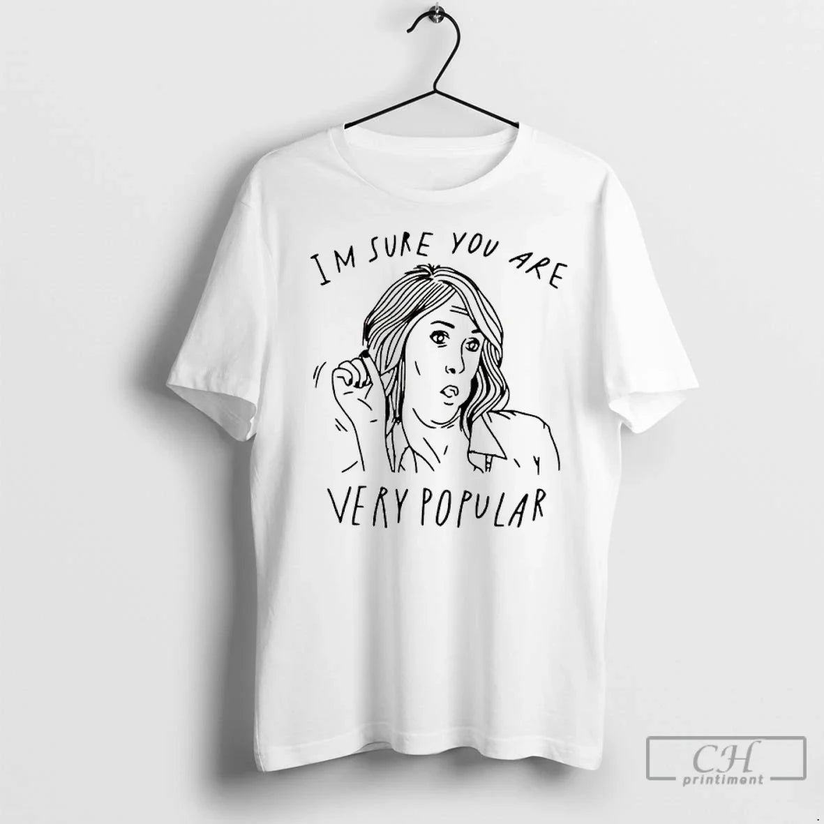 Im Sure You Are Very Popular TShirt Retro Look