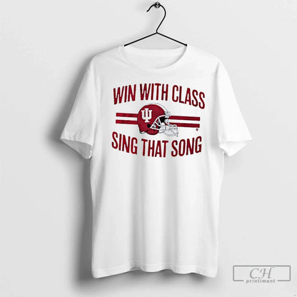 Indiana Football Win Class Sing That Song Tee Modern Gift