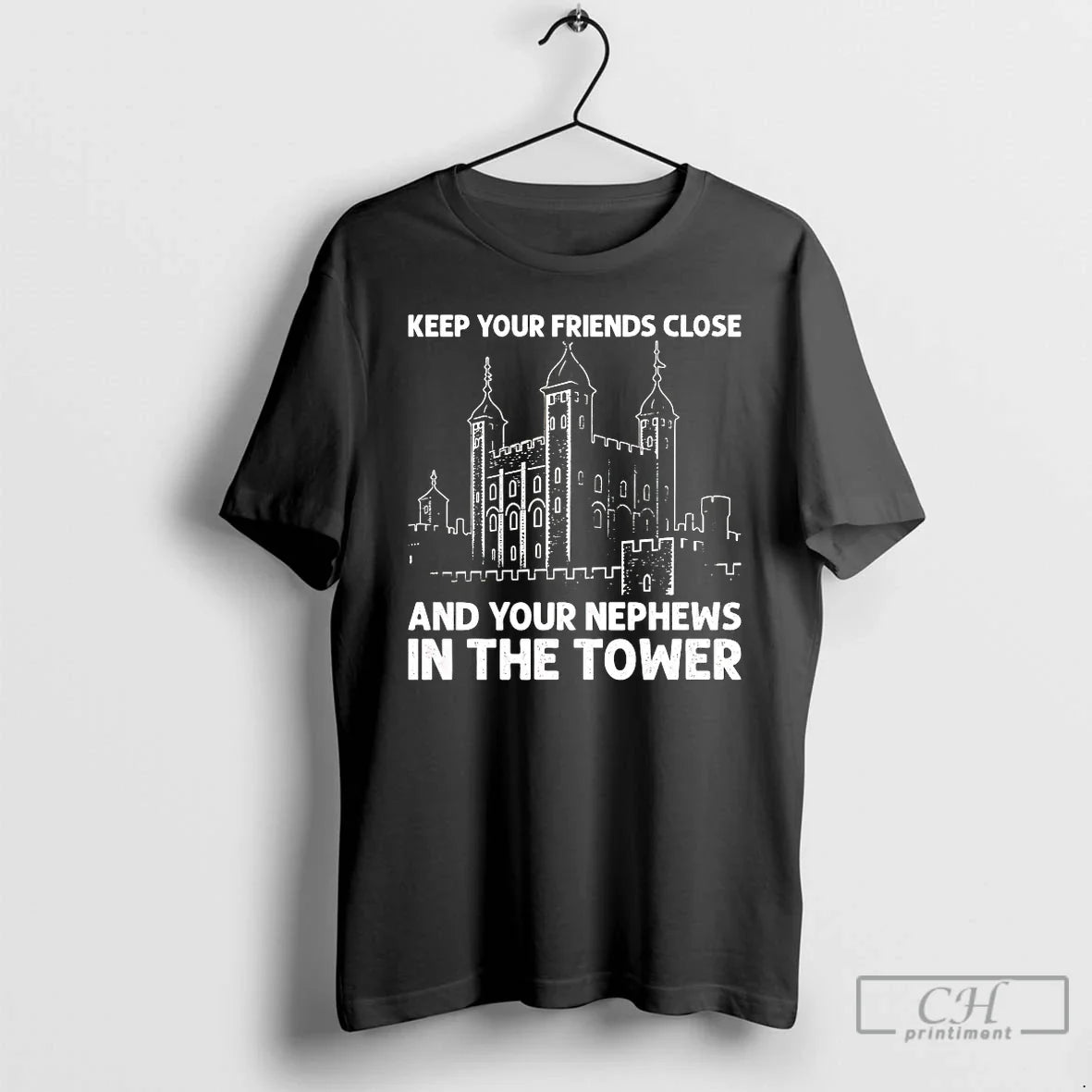 Keep Your Friends Close And Your Nephews Tower T Shirts Shirt Unique