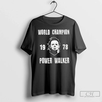 Michael Myers World Champion Power Walker 1978 T Shirts Hoodie