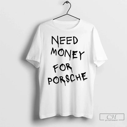 Need Money Porsche Long Sleeve Modern Look