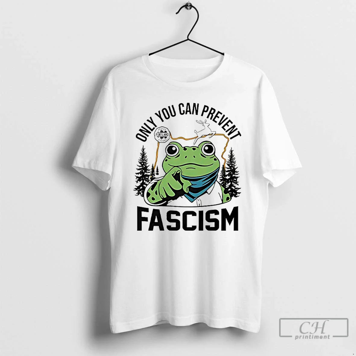 Only You Can Prevent Fascism Portland Frog Protest T Shirts