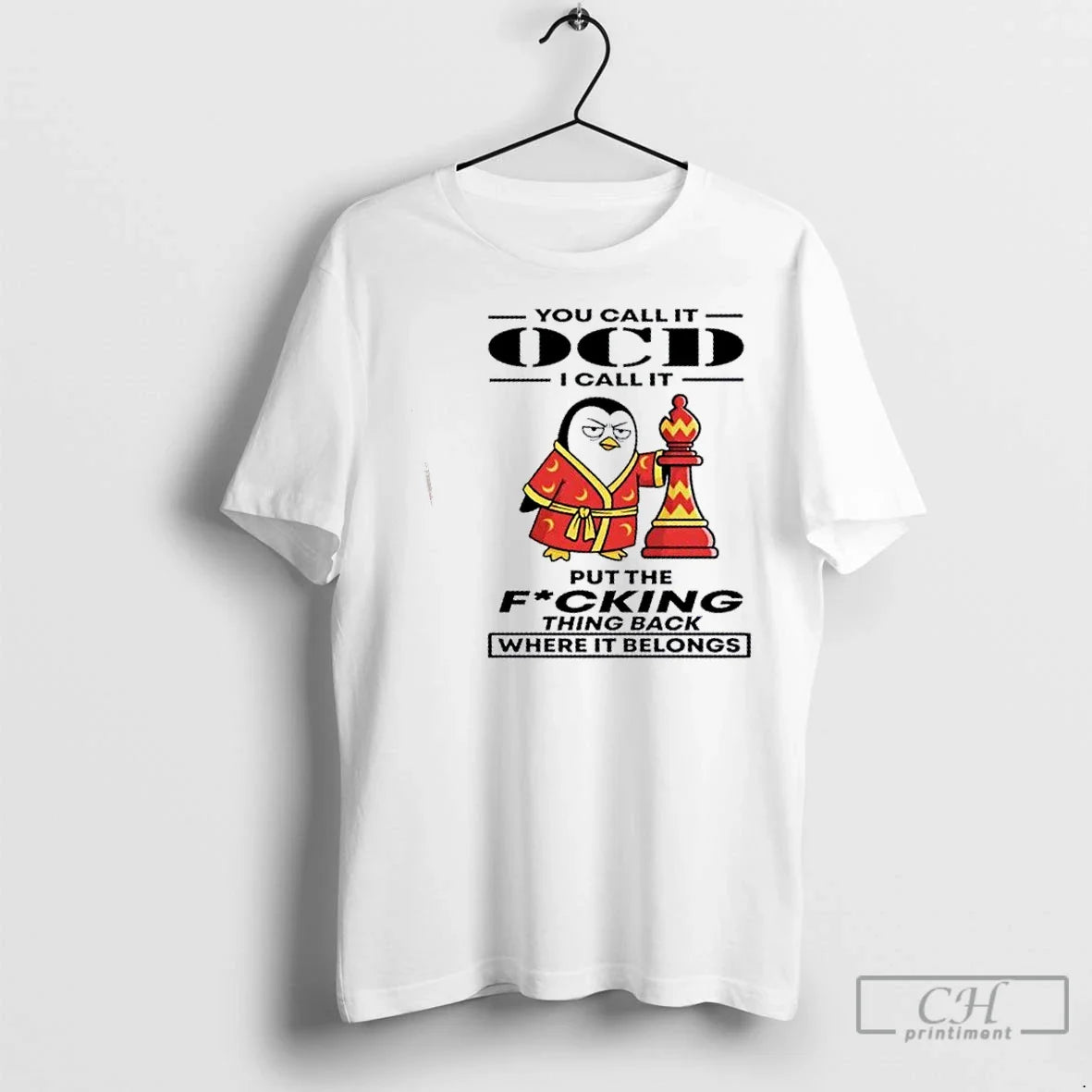 Penguin You Call It Ocd I Call It Put Fucking Thing Back Where Shirt
