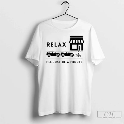 Relax Ill Be Minute T Shirts Tank Top Designer Fashion