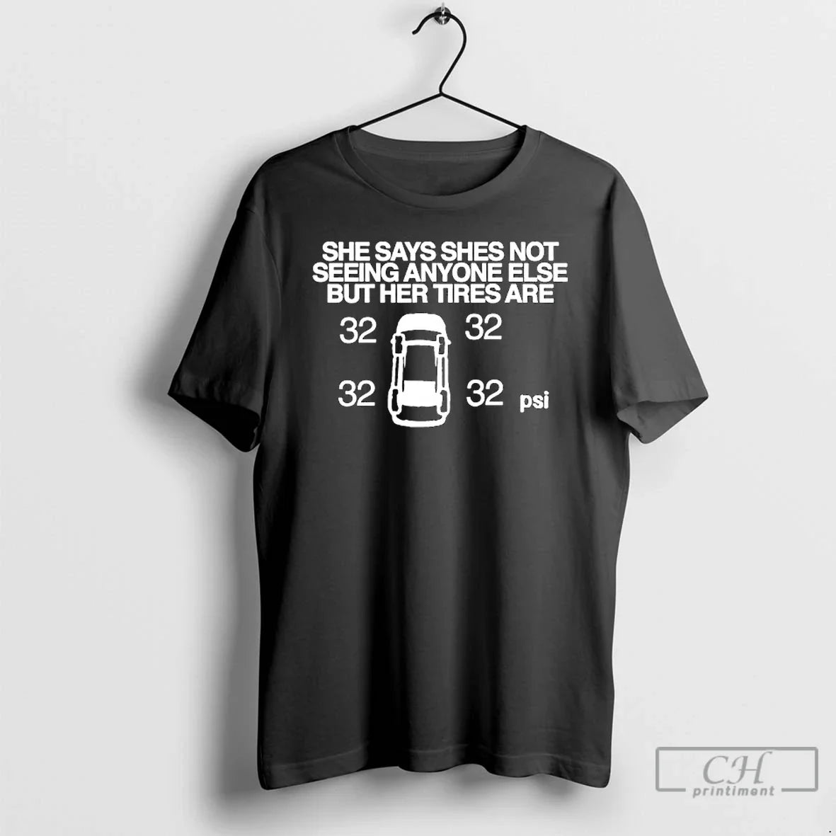 She Says She Not Seeing Anyone Else But Her Tires Are T Shirts Shirt