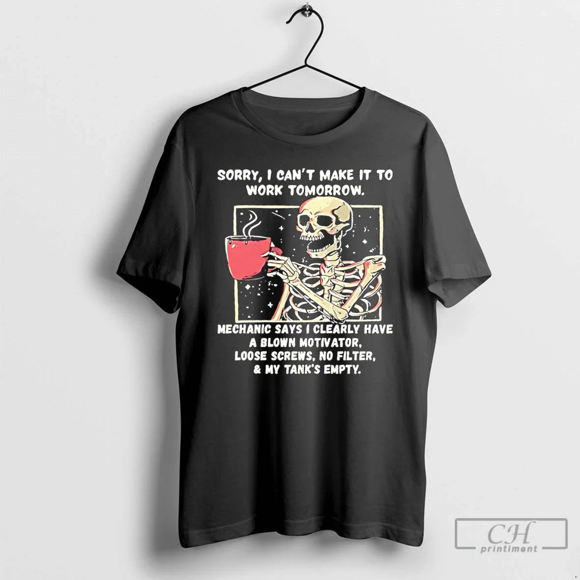 Skeleton Sorry I Cant Make It To Work Tomorrow T Shirts TShirt