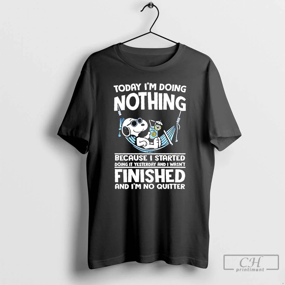 Snoopy Today Im Doing Nothing Because I Started Doing It Yesterday