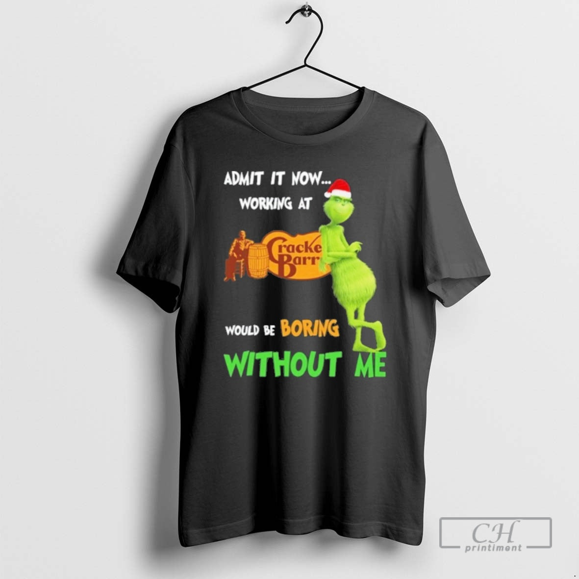 Grinch Admit It Now Working Cracker Barrel Would Be Boring Without Me