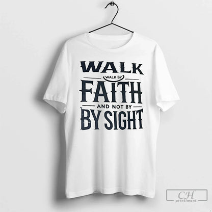 Walk Faith And Not Sight T Shirts Tank Top Authentic Merch