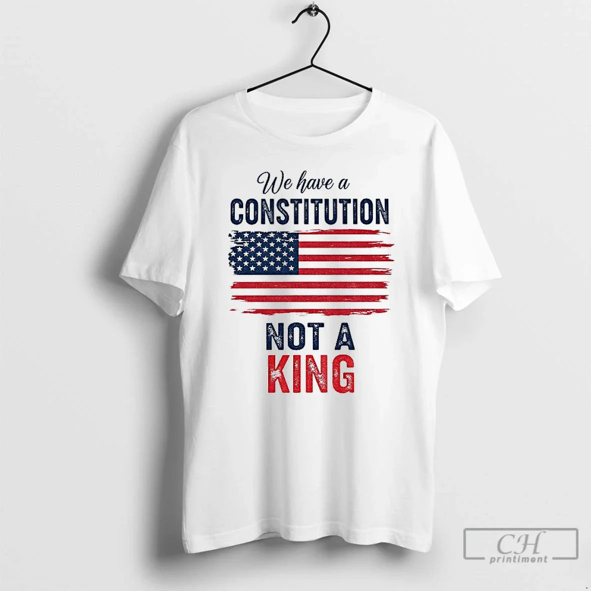 We Have Constitution Not King American Flag T Shirts Tee Elegant