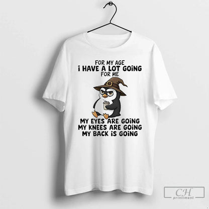 Wizard Penguins My Age I Have Lot Going Me My Eyes Tee Unique Fashion