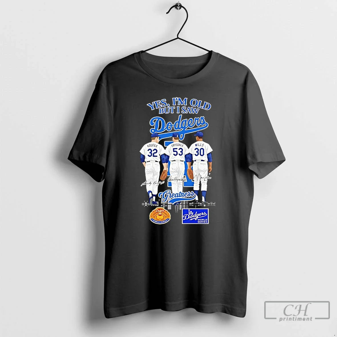 Yes Im Old But I Saw Los Angeles Dodgers Greatness 2X World Series