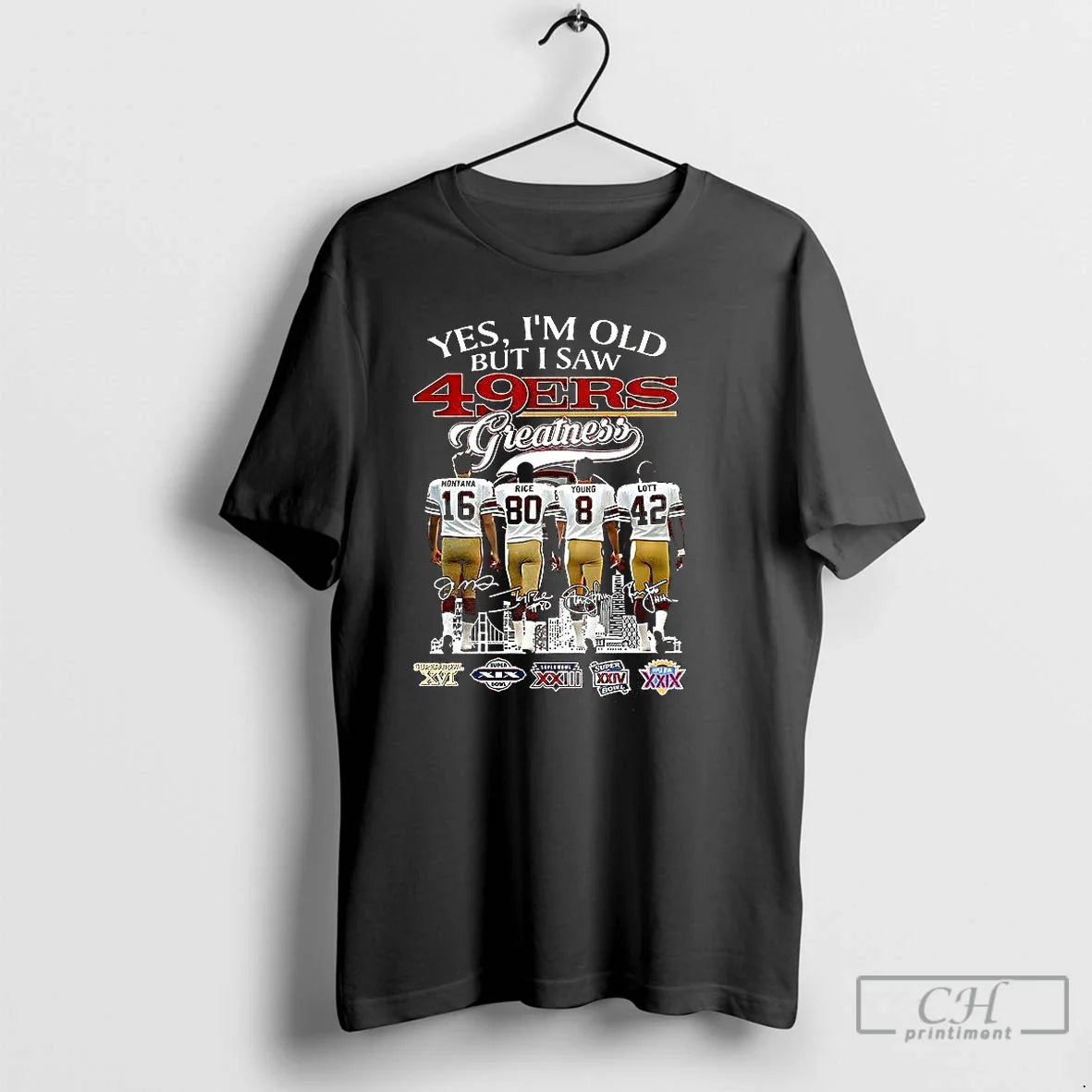 Yes Im Old But I Saw San Francisco 49Ers Greatness 5X Super Bowl