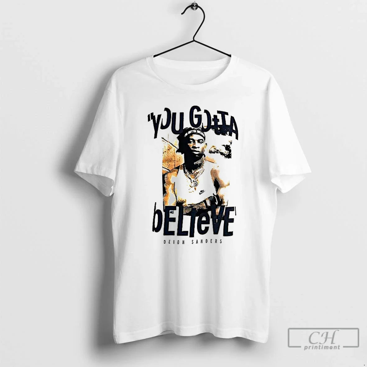 You Gotta Believe Deion Sanders T Shirts Hoodie Elegant Apparel