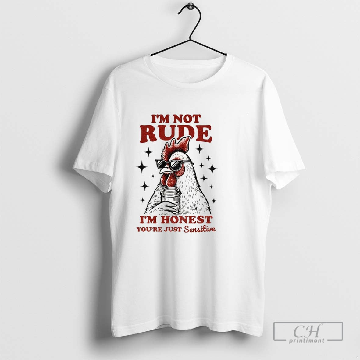 Cock Wearing Glass Im Not Rude Im Honest Youre Just Sensitive Tee
