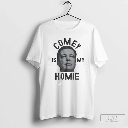 Comey Is My Homie Shirt Unique Style