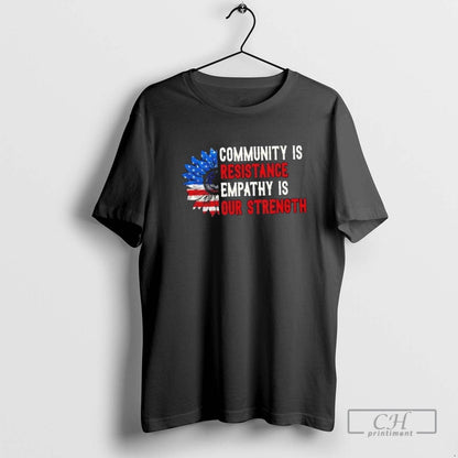 Community Is Resistance Empathy Is Our Strength Sunflower Us Flag