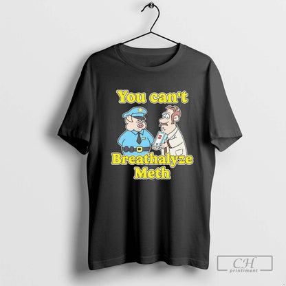 Corp Hog You Cant Breathalyze Meth Shirt Stylish Look