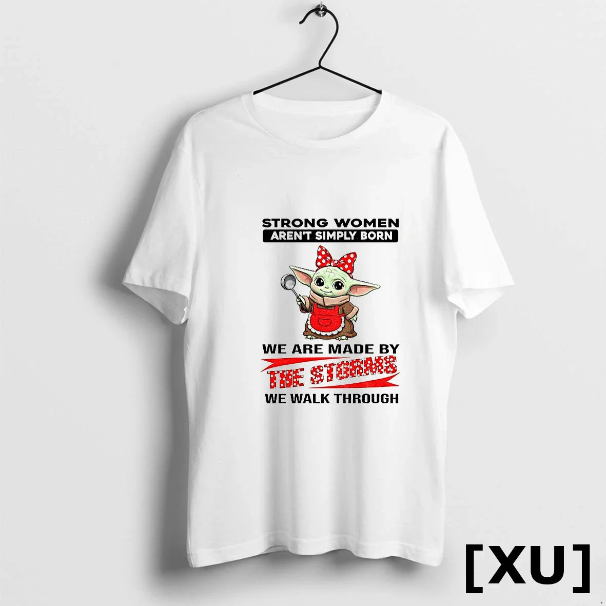 Yoda Strong Arent Simply Born We Are Made Storms We TShirt Trendy