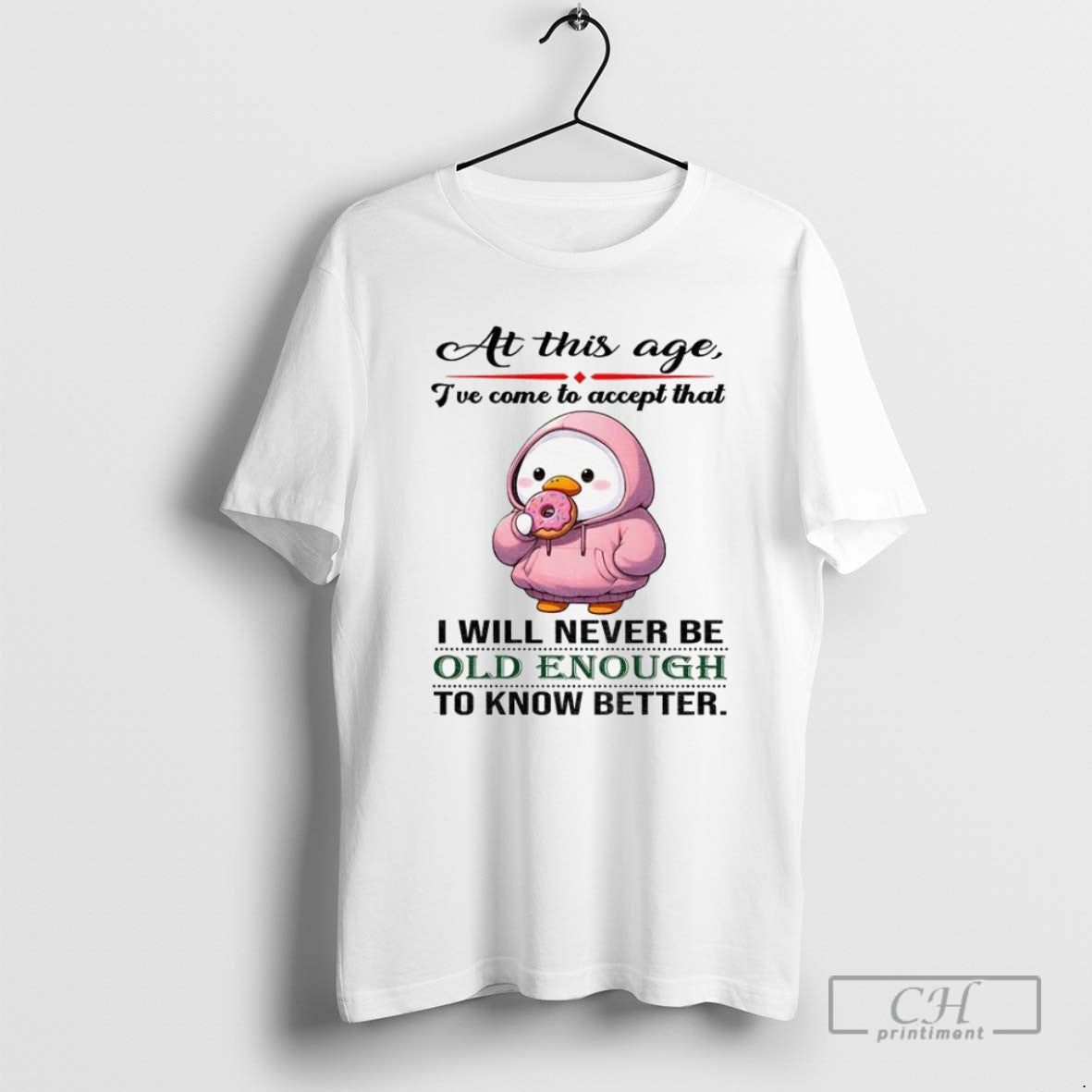 Duck This Age Ive Come To Accept That I Will Never Be Old Tank Top
