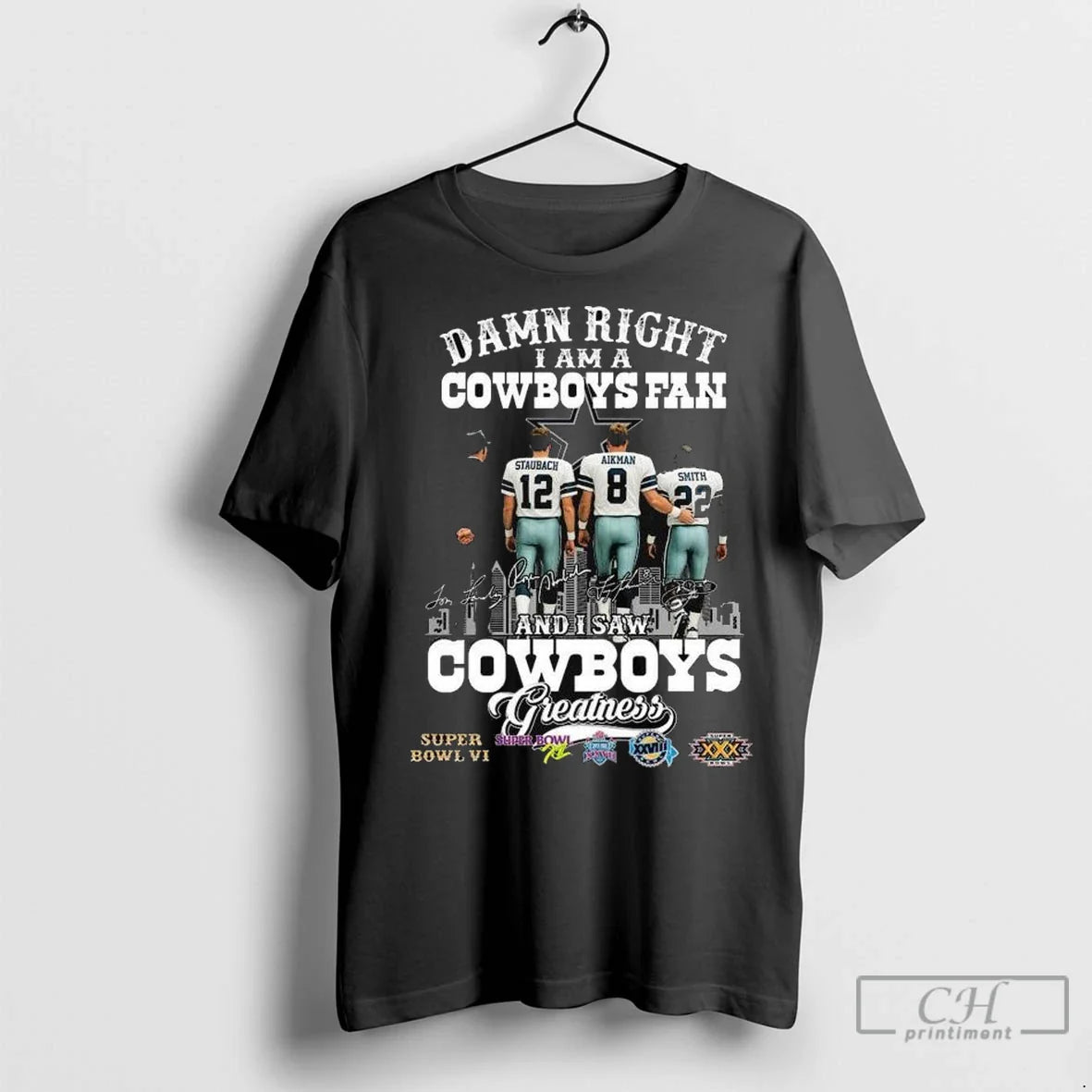 Damn Right I Am Dallas Cowboys And I Saw Cowboys Greatness Legends